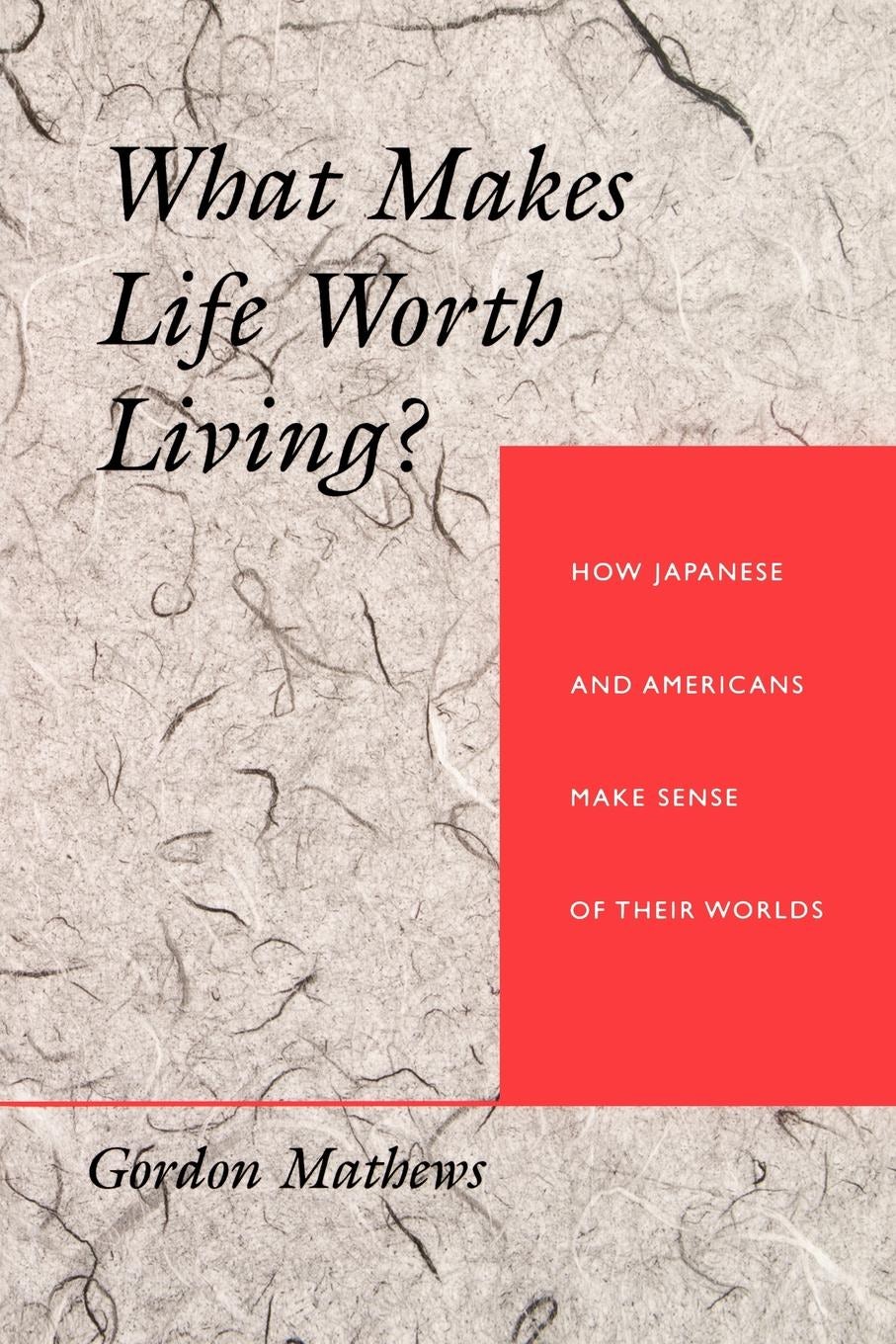 Book cover image for What Makes Life Worth Living? ISBN: 9780520916470